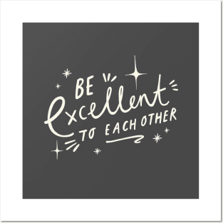 Be Excellent to Each Other! Posters and Art